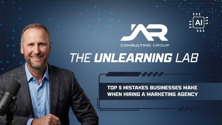 Kevin Wosmansky of JAR Consulting Group on The Unlearning Lab podcast — Top 5 Mistakes Businesses Make When Hiring a Marketing Agency
